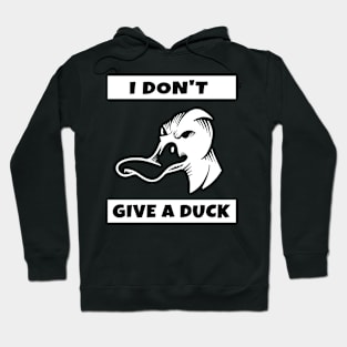 I Don't Give A Duck Hoodie